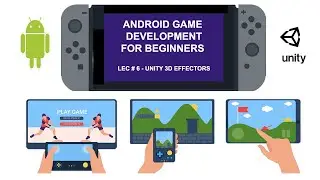 Unity 3D Effectors - 06 - Android Game Development in Unity 3D Tutorial