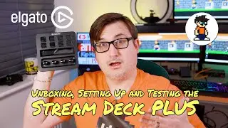 Unboxing, Setting Up and Testing the Elgato Stream Deck Plus