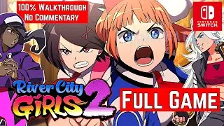 River City Girls 2 [Switch] | FULL GAME 100% | Gameplay Walkthrough | No Commentary