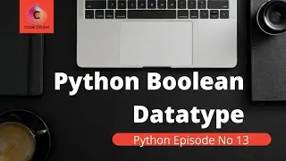 Boolean Datatype in Python | Python For Beginners