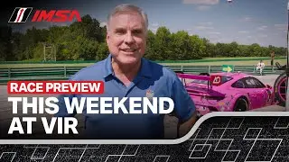 2024 IMSA Michelin GT Challenge at VIR | Preview with Matt Yocum | WeatherTech Championship