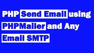 PHP Send Email using PHPMailer and Any Email SMTP | Works with Localhost and Server