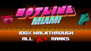 Hotline Miami 100% Walkthrough