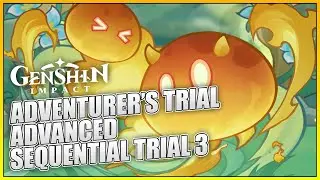 Adventurer's Trial Advanced Event | Sequential Trial 3 | Genshin Impact 3.8