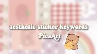 aesthetic PicsArt sticker keywords💕🧸