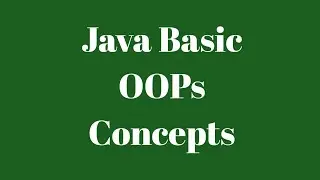 Java Basic OOP Concepts | Features of OOPs in Java | CS Automation Learning