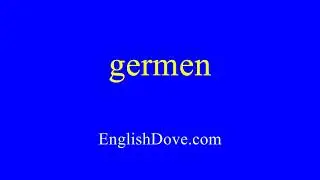 How to pronounce germen in American English
