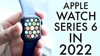 Apple Watch Series 6 In 2022! (Still Worth Buying?) (Review)