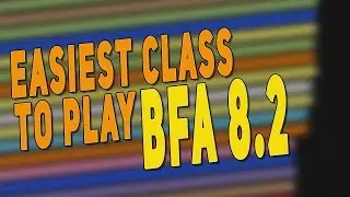 BfA 8.2 Easiest & Best Class to Play - Top Beginner Class (Tank | DPS | Healer) | WoW: Patch 8.2