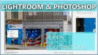 Lightroom and Photoshop - Lens Corrections