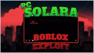 Roblox Solara Exploit | (Pc Executor) Hatalar ve İçinde virüs var mı? (Windows Keyless exploiting)