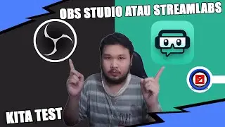 OBS Studio atau StreamLabs OBS Mana Yang Cocok