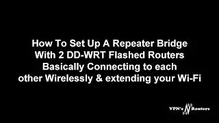 DD-WRT V3 Repeater Bridge Set Up Connecting 2 Routers Wirelessly