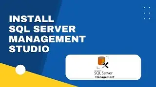 How To Install Microsoft SQL Server Management Studio | SSMS | Install SSMS On Windows 10 SQL SERVER