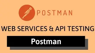 WebServices API Testing using Postman