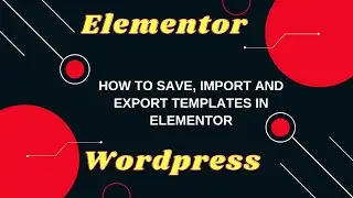 Export And Save Templates In Elementor