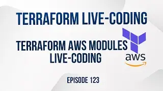 Terraform AWS modules live-coding - Episode 123