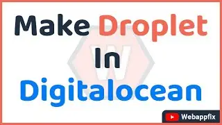 Create Droplet In Digitalocean | Droplet In Digitalocean | Digitalocean Server Setup | Droplet