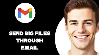 How To Send Big Files Through Email
