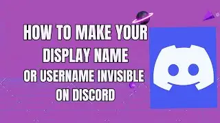 Make your discord Display name and Username invisible