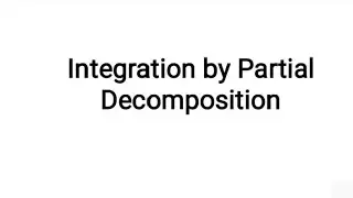 Integration by Partial Decomposition