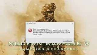 CALL OF DUTY: MODERN WARFARE 2 CAMPAIGN REMASTERED error fix with working Proof