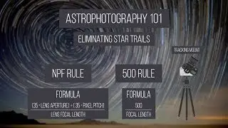 Astrophotography 101 - Eliminating Star Trails