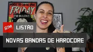 Listão - Novas Bandas de Hardcore | Canal Scena