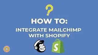 How To Integrate Your MailChimp Account With Shopify - E-commerce Tutorials