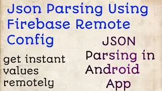 Json Parsing using Firebase Remote config