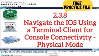 2.3.8 Packet Tracer - Navigate the IOS Using a Terminal Client for Console Connectivity - Physical