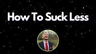 How To Suck Less | BGTV 006