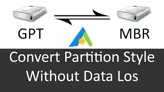 Convert Partition Style From GPT to MBR or MBR to GPT | Without Data Loss