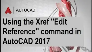 Using the XREF Edit command in AutoCAD 2017