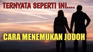 CARA MENENMUKAN JODOH ⁉️