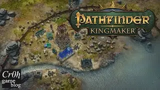 Pathfinder: Kingmaker. Стрим-обзор от Cr0n.