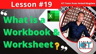 Lesson 19: What is a Workbook & Worksheet in Excel | Difference between Workbook & Worksheet