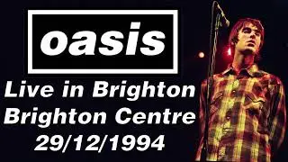 Oasis - Live in Brighton, Brighton Centre, 29/12/1994 [DAT]