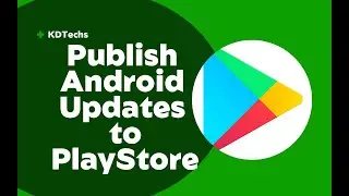 How to Publish Android Updates to Google Play Store