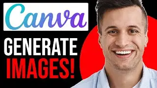 Canva Al Image Generator (How to Use It RIGHT!)