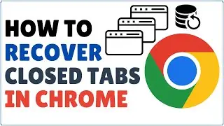 How to Restore (Recover) Closed Tabs in Google Chrome After Restart 2024