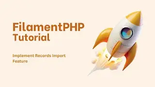 How to Implement Records Import Feature in Filament | With Laravel Excel Package