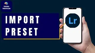 How to Import Preset in Lightroom Classic | Add Presets to Lightroom Classic Tutorial