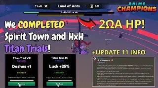 Completing Spirit Town and Land of Ants Titan Trials + Update 11 Info - Anime Champions Simulator