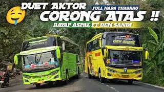 DUET AKTOR CORONG ATAS  + NADA TERBARU !! DEN SANDI FT RAYAP ASPAL …