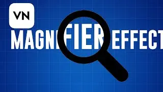 Magnifier Effect | Vn Video Editor tutorial