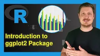 Introduction to ggplot2 Package in R | Data Visualization Tutorial for Beginners & Advanced Examples