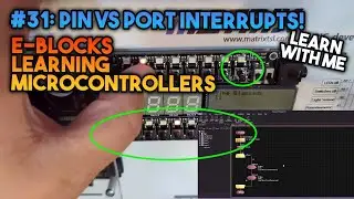 Interrupts Single Pin vs Port! - EBlocks Introduction To Microcontrollers #31