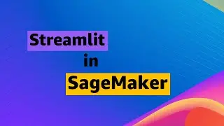 Using Streamlit in Amazon SageMaker (Notebooks, Studio, JupyterLab)