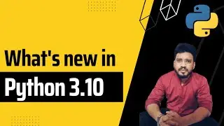 What’s New In Python 3.10 ?